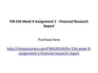 FIN 534 Week 9 Assignment 1 - Financial Research Report