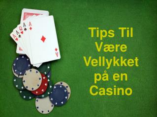 Tips Til Være Vellykket på en Casino