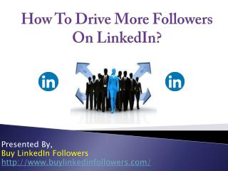 How To Drive More Followers On LinkedIn