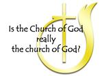 Is the Church of God really the church of God