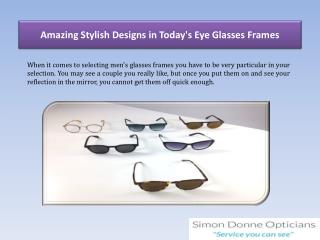 Amazing Stylish Designs in Today's Eye Glasses Frames