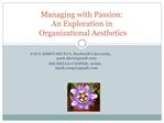 Managing with Passion: An Exploration in Organizational Aesthetics