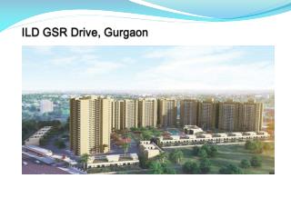 ILD GSR Drive Gurgaon