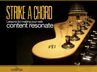 Strike a Chord: Lessons for Making Your Web Content Resonate