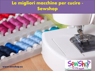 Le migliori macchine per cucire - Sewshop