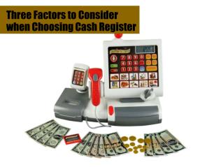 Three Factors to Consider when Choosing Cash Register