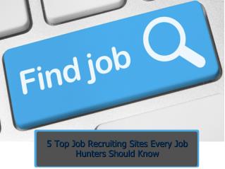 5 Top Job Recruiting Sites Every Job Hunters Should Know