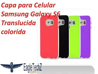 Capa para Celular Samsung Galaxy S6 Translucida colorida