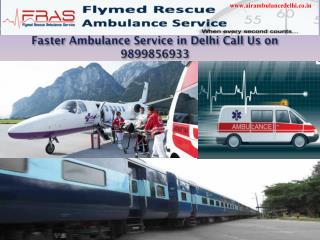 Faster Ambulance Service in Delhi Call Us on 9899856933