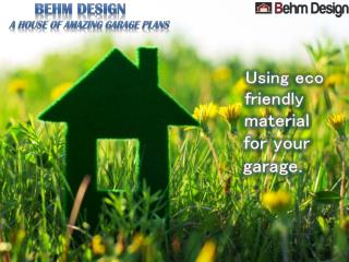 Eco Friendly Garage Plans by Behm Design