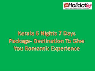 Kerala 6 Nights 7 Days Package - Destination To Give You Romanctic Experience