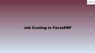 Job Costing in FactsERP