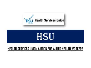 Health Services Union A Boon For Allied Health Workers