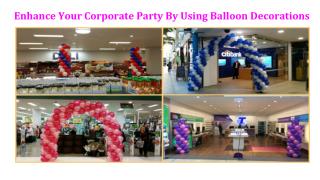 Enhance your corporate party by using balloon decorations