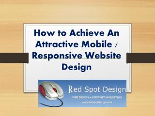 How to Achieve An Attractive Mobile / Responsive Website Design