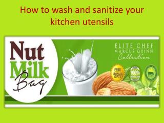 How to wash and sanitize your kitchen utensils