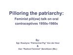 Pilloring the patriarchy: Feminist pillow talk on oral contraceptives 1950s-1980s