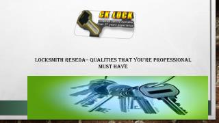 Locksmith Reseda – Qualities that you’re Professional Must Have