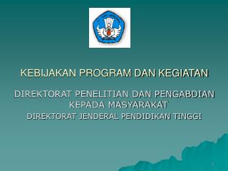 KEBIJAKAN PROGRAM DAN KEGIATAN