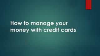 How to manage your money with credit cards