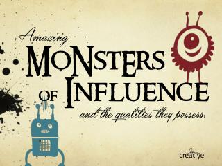 Monsters of Influence