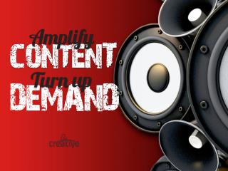 Amplify Content, Turn Up Demand