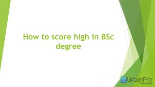 How to score high in BSc degree