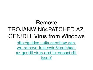Remove TROJANWIN64PATCHED.AZ.GEN!DLL Virus from Windows