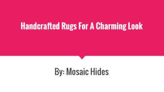 Handcrafted Rugs For A Charming Look