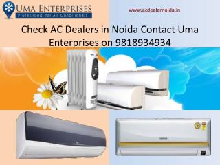 Check ac dealers in noida contact Uma Enterprises on 9818934934