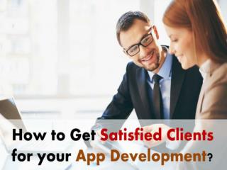 Know how to Maintain good Client satisfaction for your #AppDevelopment