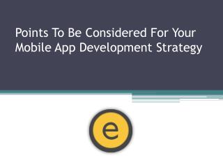 Points To Be Considered For Your Mobile App Development Strategy