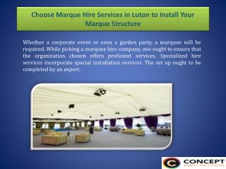 Choose Marque Hire Services in Luton to Install Your Marque Structure