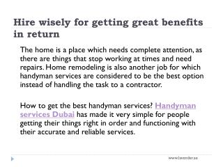 Hire wisely for getting great benefits in return