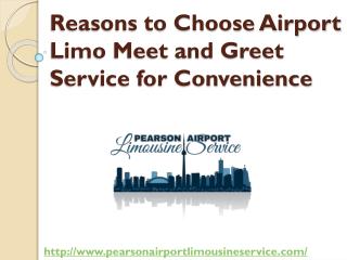Reasons to Choose Airport Limo Meet and Greet Service for Convenience