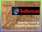 Opening Doors to Virginia s Museums