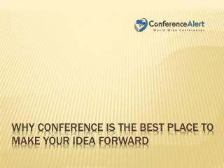 Why conference is the best place to make your idea forward