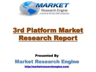 3rd Platform Market will Grow at a CAGR of 7.5% during the period 2015-2020 – by Market Research Engine