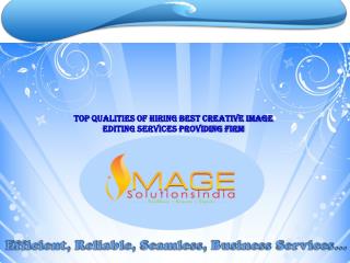 Top qualities of hiring best creative image editing services providing firm