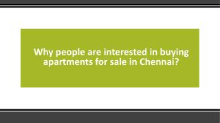 Why people are interested in buying apartments for sale in Chennai?