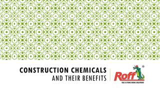 Construction chemicals and their benefits