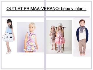 OUTLET PRIMAV.-VERANO- bebe y infantil