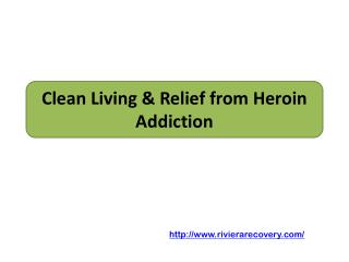 Clean Living & Relief from Heroin Addiction