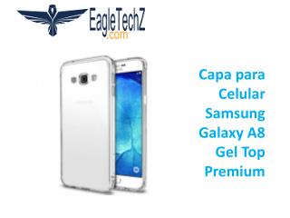 Capa para Celular Samsung Galaxy A8 Gel Top Premium na EagleTechz capas para celular