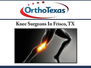 Knee Surgeons In Frisco, TX