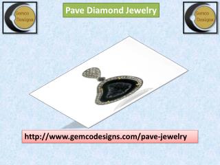 Get Your Pave Diamond Jewelry