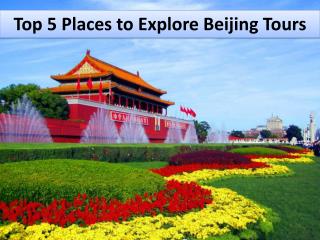 Top 5 Places to Explore Beijing Tours