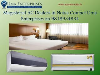 Magisterial Ac Dealers in Noida Call Us On 9818934934