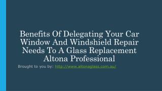Benefits Of Delegating Your Car Window And Windshield Repair Needs To