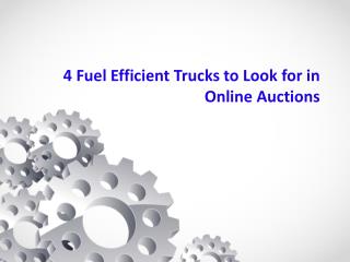 4 Fuel Efficient Trucks to Look for in Online Auctions